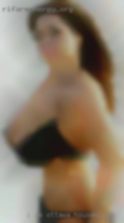 I am not Ottawa housewives into domination or humiliation.